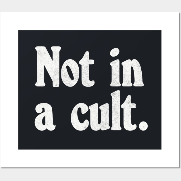 NOT IN A CULT // Wall Art by DankFutura